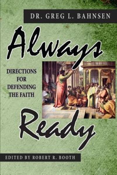 Cover for Greg L Bahnsen · Always Ready Directions for Defending the Faith (Paperback Book) (2018)