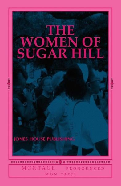 Cover for Montage · The Women of Sugar Hill (Paperback Book) (2014)