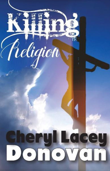 Cover for Cheryl Lacey Donovan · Killing Religion (Peace in the Storm Publishing Presents) (Paperback Book) (2014)