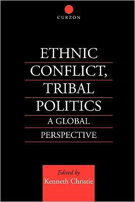 Cover for Kenneth Christie · Ethnic Conflict, Tribal Politics: A Global Perspective (Pocketbok) (1998)