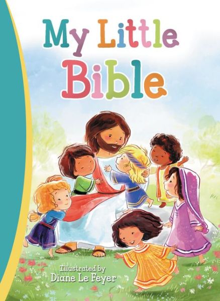 Cover for Diane Le Feyer · My Little Bible (Hardcover Book) (2016)