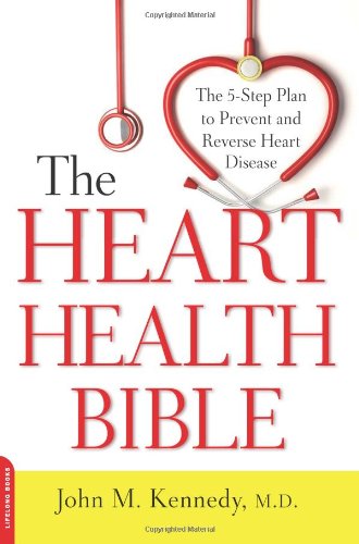 Cover for John Kennedy · The Heart Health Bible: The 5-Step Plan to Prevent and Reverse Heart Disease (Pocketbok) (2014)