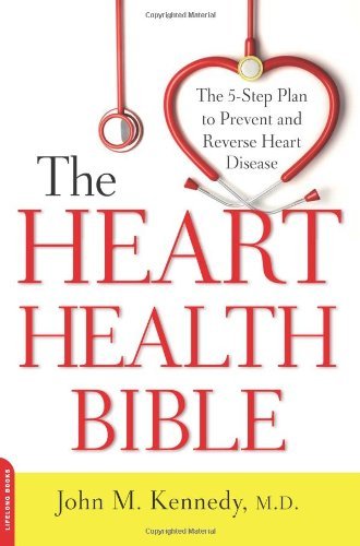 Cover for John Kennedy · The Heart Health Bible: The 5-Step Plan to Prevent and Reverse Heart Disease (Paperback Bog) (2014)