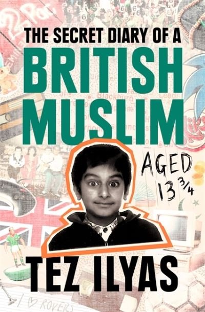 Cover for Tez Ilyas · The Secret Diary of a British Muslim Aged 13 3/4 (Hardcover bog) (2021)