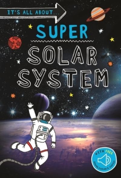 Cover for Editors of Kingfisher · It's all about... Super Solar System: Everything you want to know about our Solar System in one amazing book - It's all about... (Paperback Book) (2020)