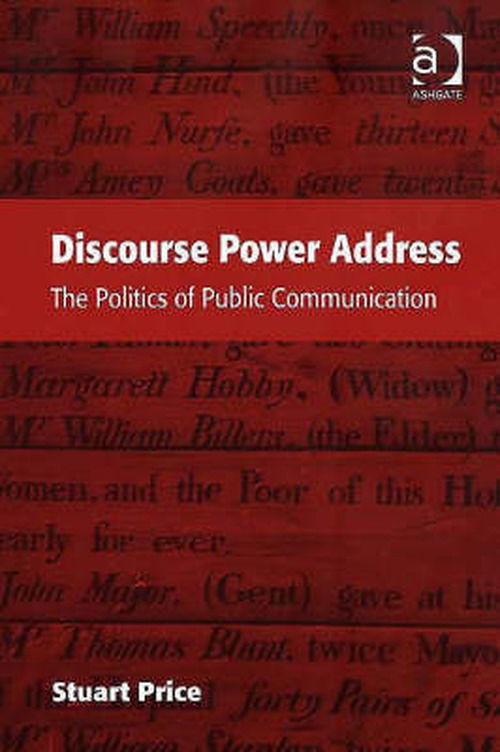 Cover for Stuart Price · Discourse Power Address: The Politics of Public Communication (Hardcover Book) [New edition] (2006)