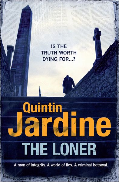 Cover for Quintin Jardine · The Loner: A man of integrity. A world of lies. A criminal betrayal. (Pocketbok) (2011)