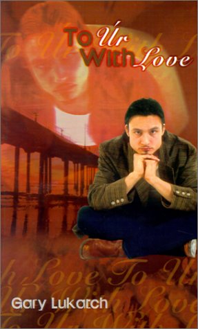 Cover for Gary Lukatch · To Ur, with Love: the Very First Memoir of an English Teacher Abroad (Paperback Book) (2001)