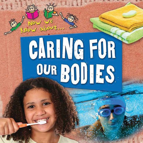 Cover for Deborah Chancellor · Caring for Our Bodies (Now We Know About...) (Hardcover Book) (2009)