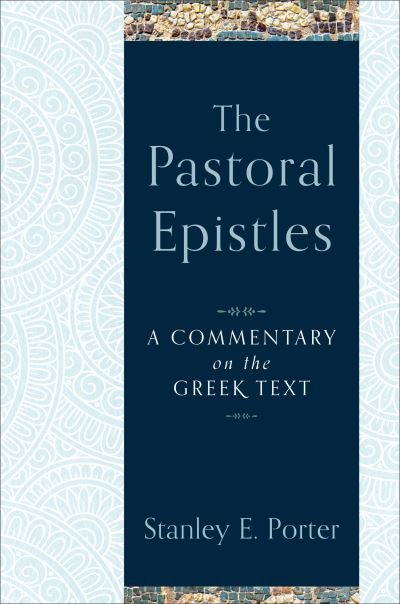 Cover for Stanley E. Porter · The Pastoral Epistles (Hardcover Book) (2023)