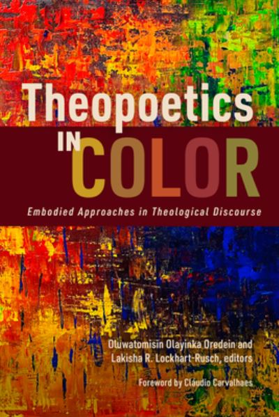 Theopoetics in Color: Embodied Approaches in Theological Discourse (Paperback Book) (2024)