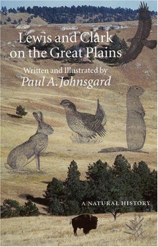 Cover for Paul A. Johnsgard · Lewis and Clark on the Great Plains: A Natural History (Pocketbok) [First edition] (2003)