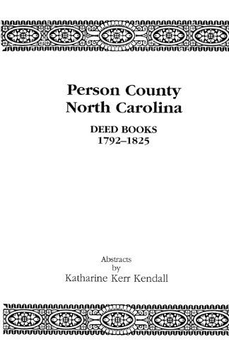 Cover for Katharine Kerr Kendall · Person County, North Carolina, Deed Books, 1792-1825 (Paperback Book) (2012)