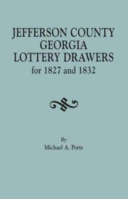 Cover for Michael A. Ports · Jefferson County, Georgia, Lottery Drawers for 1827 and 1832 (Book) (2016)