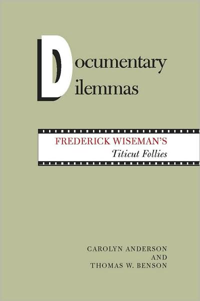 Cover for Carolyn Anderson · Documentary Dilemmas: Frederick Wiseman's Titicut Follies (Paperback Book) (1991)