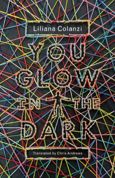 Cover for Liliana Colanzi · You Glow in the Dark (Paperback Book) (2024)