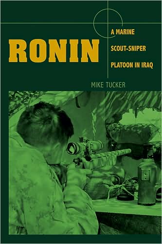 Cover for Mike Tucker · Ronin: A Marine Scout-Sniper Platoon in Iraq (Hardcover Book) (2007)