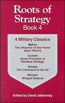 Roots of Strategy, Book Four - David Jablonsky - Books - Stackpole Books - 9780811729185 - August 1, 1999