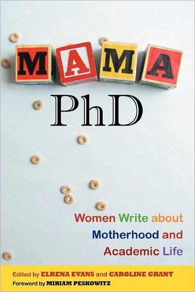 Cover for Elrena Evans · Mama, PhD: Women Write about Motherhood and Academic Life (Paperback Bog) (2008)