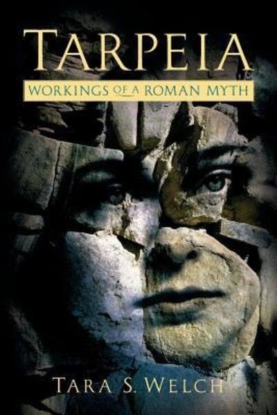 Cover for Welch, Tara S (University of Kansas) · Tarpeia: Workings of a Roman Myth (Paperback Book) (2016)