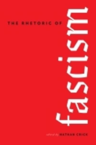 Cover for Patrick D. Anderson · The Rhetoric of Fascism - Rhetoric Culture and Social Critique Series (Hardcover Book) (2022)
