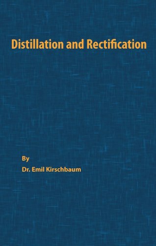 Cover for Emil Kirschbaum · Distillation and Rectification (Hardcover Book) [First Ed. edition] (1948)