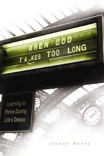 Cover for Bentz, Joseph (Drexel University, Philadelphia, Pennsylvania, USA) · When God Takes Too Long (Paperback Book) [Annotated edition] (2021)