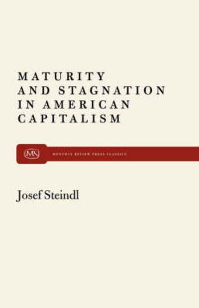 Cover for Josef Steindl · Maturity and Stagnation in American Capitalism (Paperback Book) (1976)