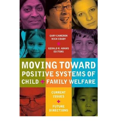 Cover for Moving Toward Positive Systems of Child and Family Welfare: Current Issues and Future Directions (Paperback Book) (2007)