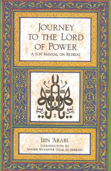 Cover for Ibn Arabi · Journey to the Lord of Power: A Sufi Manual on Retreat (Paperback Bog) (1981)