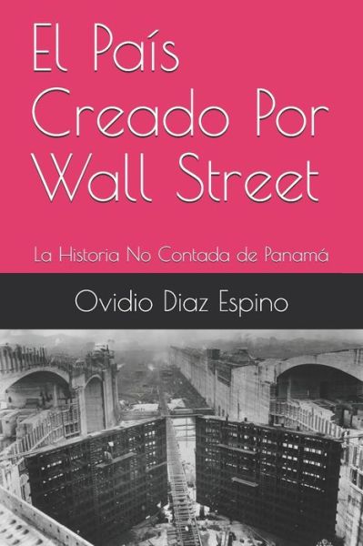 Cover for Ovidio Diaz Espino · El Pais Creado Por Wall Street (Paperback Book) (2001)