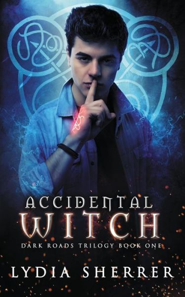 Cover for Lydia Sherrer · Accidental Witch: Dark Roads Trilogy Book One - Dark Roads Trilogy (Pocketbok) (2017)