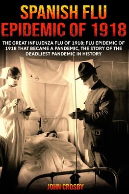 Cover for John Crosby · Spanish Flu Epidemic Of 1918 (Paperback Book) (2024)