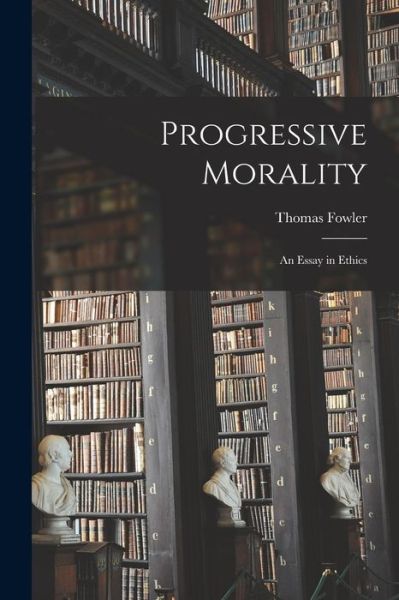 Cover for Thomas Fowler · Progressive Morality (Paperback Book) (2021)