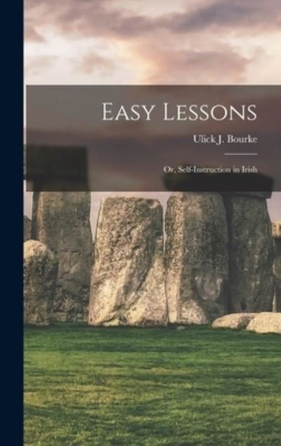 Cover for Ulick J (Ulick Joseph) 1829 Bourke · Easy Lessons (Hardcover Book) (2021)