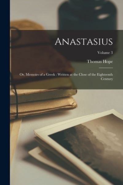 Cover for Thomas Hope · Anastasius : Or, Memoirs of a Greek (Bog) (2022)