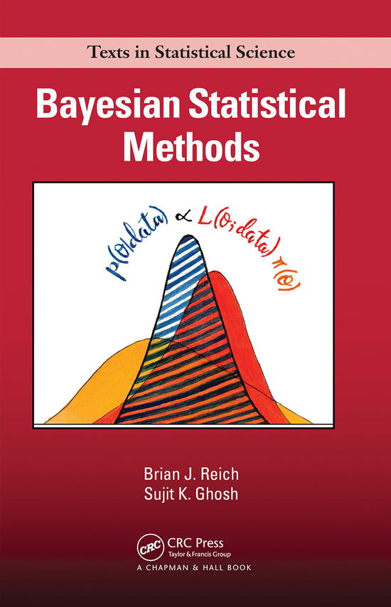 Cover for Reich, Brian J. (N.C. State University) · Bayesian Statistical Methods - Chapman &amp; Hall / CRC Texts in Statistical Science (Paperback Book) (2021)