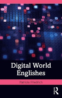 Cover for Patricia Friedrich · Digital World Englishes - Language and Digital Media (Paperback Book) (2025)