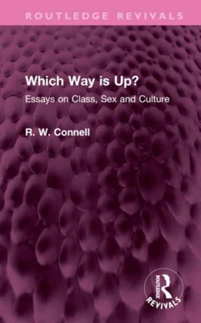 Cover for R. W. Connell · Which Way is Up?: Essays on Class, Sex and Culture - Routledge Revivals (Hardcover Book) (2023)