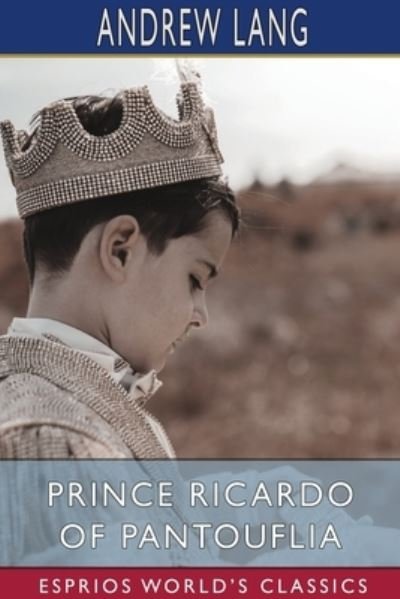 Cover for Andrew Lang · Prince Ricardo of Pantouflia (Esprios Classics) (Paperback Bog) (2024)