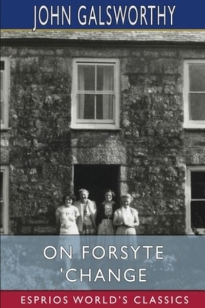 Cover for Inc. Blurb · On Forsyte 'Change (Esprios Classics) (Pocketbok) (2024)