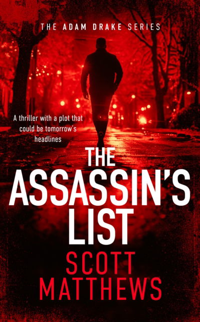 Cover for Scott Matthews · The Assassin's List: An Adam Drake novel - The Adam Drake Series (Taschenbuch) (2025)