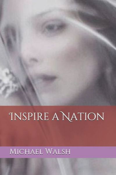 Cover for Michael Walsh · Inspire a Nation (Taschenbuch) (2019)