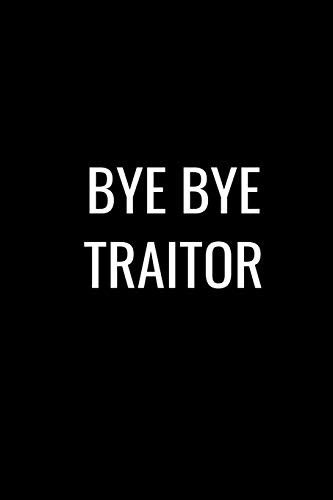 Cover for Miracle99 Press · BYE BYE TRAITOR : Funny gift for coworker / colleague that is leaving for a new job. Show them how much you will miss him or her. (Paperback Book) (2019)