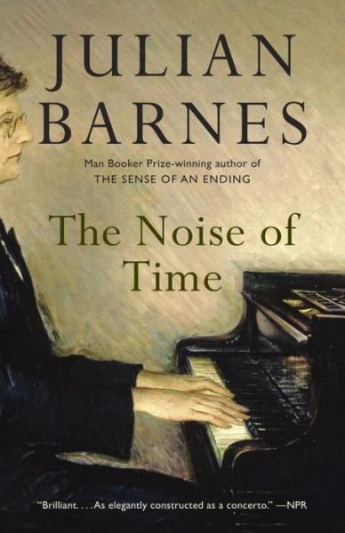 Cover for Julian Barnes · The noise of time (Bog) [First United States edition. edition] (2017)