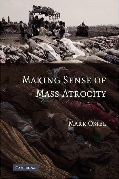 Cover for Osiel, Mark (University of Iowa) · Making Sense of Mass Atrocity (Pocketbok) (2011)