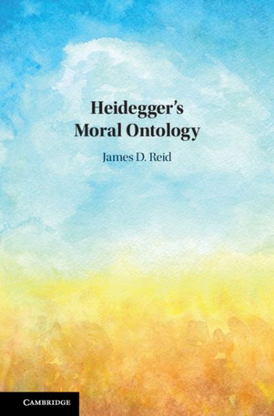 Cover for James D. Reid · Heidegger's Moral Ontology (Hardcover Book) (2018)