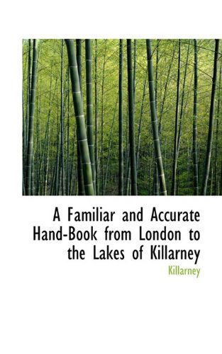 Cover for Killarney · A Familiar and Accurate Hand-book from London to the Lakes of Killarney (Pocketbok) (2009)