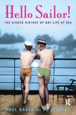 Cover for Paul Baker · Hello Sailor!: The hidden history of gay life at sea (Hardcover Book) (2016)