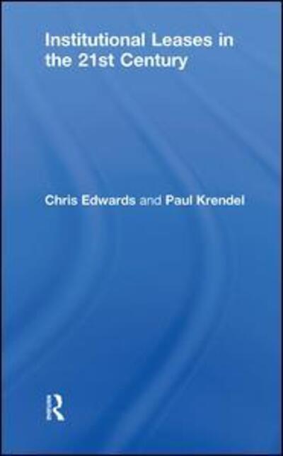 Institutional Leases in the 21st Century - Chris Edwards - Książki - Taylor & Francis Ltd - 9781138461185 - 1 kwietnia 2018